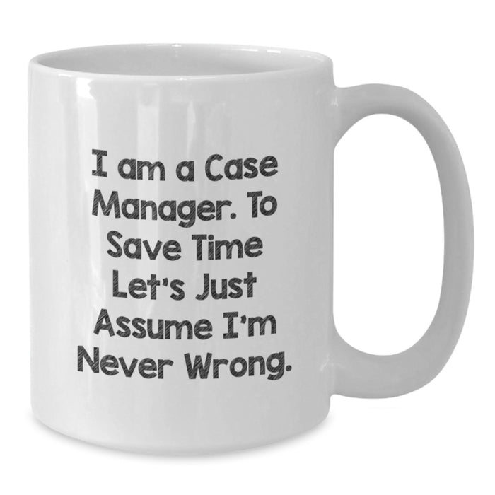 Funny Case Manager Gifts from Friends for Dad - I'm a Case Manager Mug, White Coffee Mug, Father's Day Unique Gifts - Additional