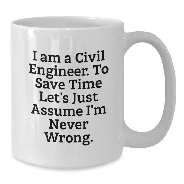 Civil Engineer Humor Mug Gifts for Men, White Coffee Mug with Funny Quote, Perfect Birthday Unique Gifts from Friends to Family - Additional