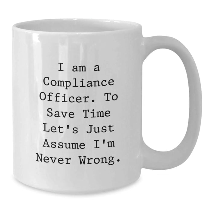 Compliance Officer Gifts, Funny Quote White Coffee Mug, Birthday Unique Gifts from Family to Compliance Officer - Additional