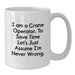 Funny Quote Crane Operator White Coffee Mugs Gifts from Mom for Mother's Day Unique - Additional