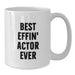 Funny Actor Gifts from Dad, Best Effin' Actor Ever White Coffee Mug, Actor Unique Father's Day Unique Gifts - Additional