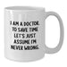 Funny Quote White Coffee Mug Gifts from Friends to Doctor on Birthday Unique - Additional