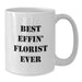 Funny Florist Gifts from Dad, Best Effin' Florist Ever Quote White Coffee Mug, Unique Father's Day Present for Men - Additional