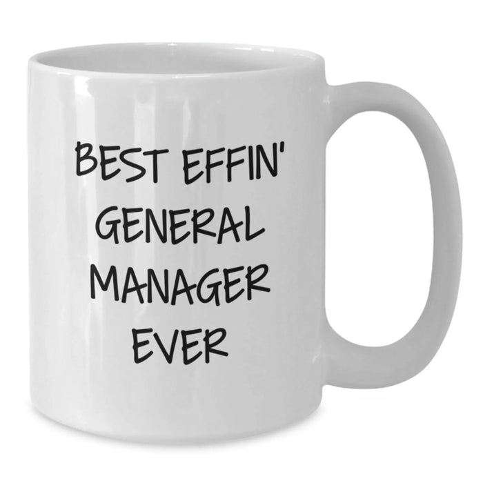 Funny General Manager Gifts, White Coffee Mug, Best Effin' General Manager Ever Quote, Birthday Unique Gifts from Men to General Manager - Additional