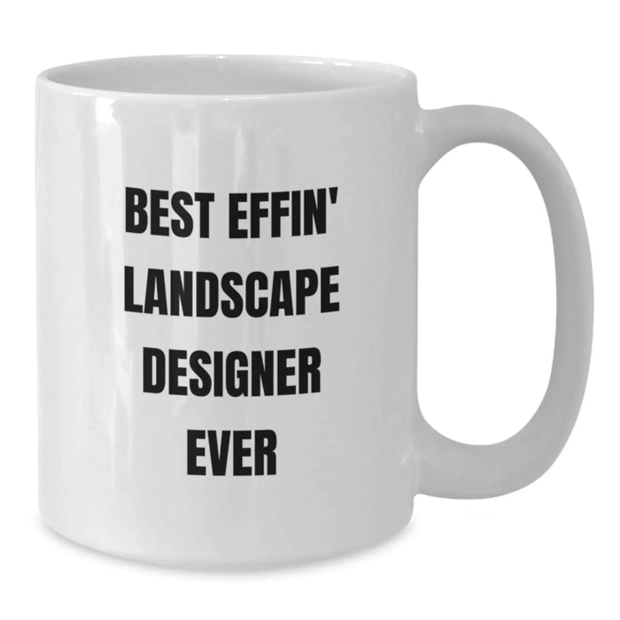 Funny Landscape Designer Gifts for Men from Family, Best Effin' Landscape Designer Ever White Coffee Mug, Unique Christmas Unique Gifts for Landscape Designer - Additional