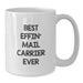 Funny Mail Carrier Gifts from Friends - White Coffee Mug for Mail Carrier - Best Effin' Mail Carrier Ever Valentine's Unique Gift - Additional