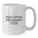 Funny Mechanic Gifts from Friends to Best Effin' Mechanic Ever - Unique White Coffee Mug for Men at Christmas - Additional