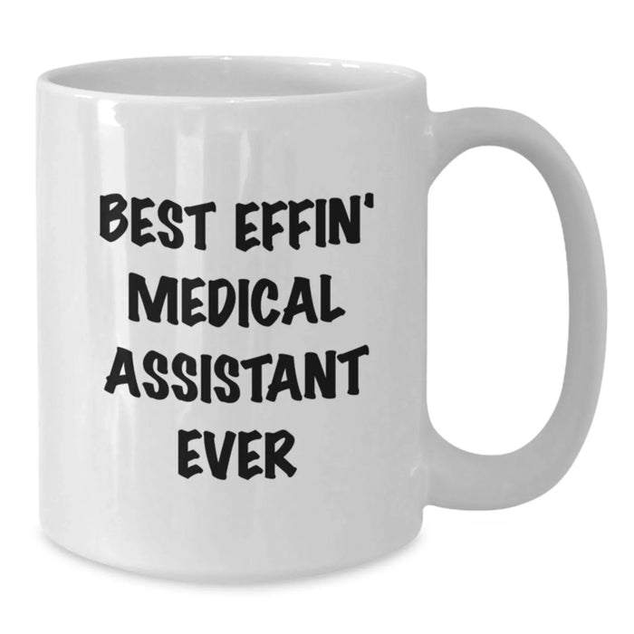 Funny Medical Assistant Gifts for Valentine's from Men to Medical Assistants, 'Best Effin' Medical Assistant Ever' White Coffee Mug - Additional