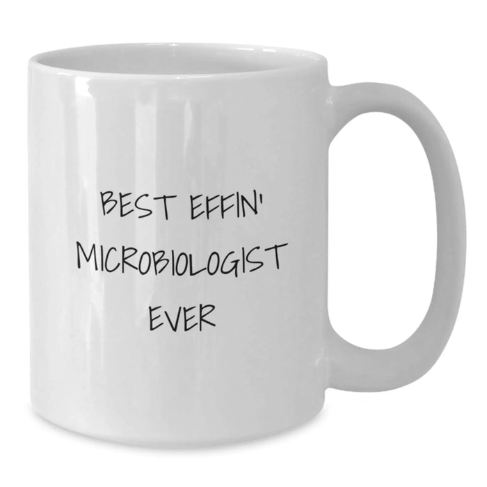 Funny Microbiologist Gifts for Men from Friends, Best Effin' Microbiologist Ever White Coffee Mug, Perfect for Christmas Unique Gifts - Additional