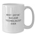 Funny Nuclear Technologist Gifts for Women - Best Effin' Nuclear Technologist Ever White Coffee Mug, Valentine's Unique Gifts from Friends to Family - Additional
