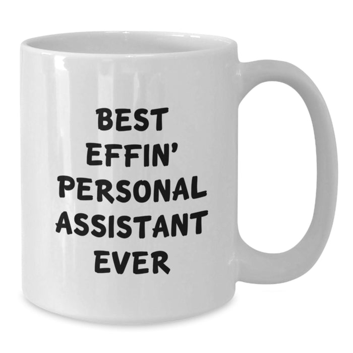 Funny Personal Assistant Gifts from Friends for Dad on Father's Day White Coffee Mug Best Effin' Personal Assistant Ever - Additional