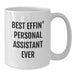Funny Personal Assistant White Coffee Mug Gifts from Friends, Best Effin' Personal Assistant Ever Quote for Men, Ideal Gift for Personal Assistant Day - Additional