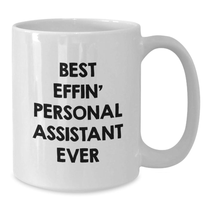 Funny Personal Assistant White Coffee Mug Gifts from Men Best Effin' for Personal Assistant - Additional