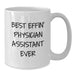 Funny Physician Assistant Gifts for Men Unique White Coffee Mugs from Family and Friends - Best Effin' Physician Assistant Ever Mug - Additional