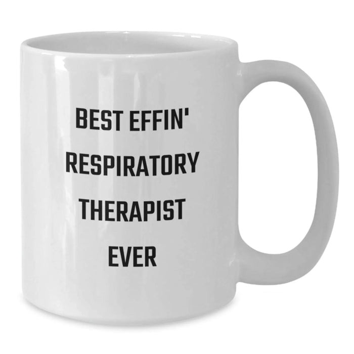 Funny Quote Gifts from Friends, Family, or Coworkers for Respiratory Therapist Best Effin' Respiratory Therapist Ever White Coffee Mug Valentine's Unique - Additional