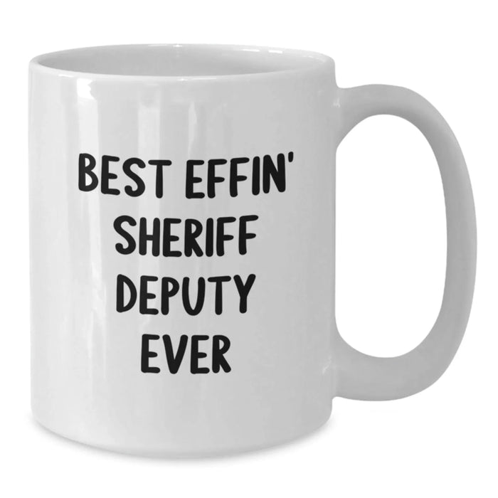 Funny Sheriff Deputy Gifts - Best Effin' Sheriff Deputy Ever White Coffee Mug for Sheriff Deputy Enthusiast Gifts from Men, Women, Friends, Family, Coworkers, Sheriff Deputy Christmas Unique Gifts - Additional