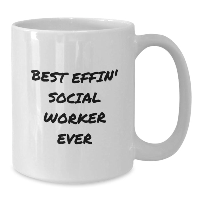 Funny Social Worker Gifts for Him - Best Effin' Social Worker Ever White Coffee Mug for Dad's Father's Day Unique Gifts - Additional