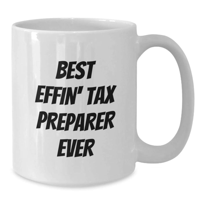 Funny Tax Preparer Gifts for Men - Best Effin' White Coffee Mug, Birthday Unique Gifts from Friends to Family Members - Additional