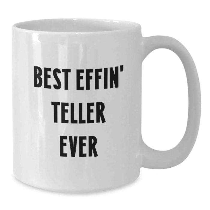 Funny White Coffee Mug Gifts from Men to Best Effin' Teller Ever Friends, White Coffee Mug for Teller Christmas Unique Gifts, White Ceramic Mug for Men - Additional