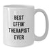 Funny Therapist Gifts for Men, White Coffee Mug, Best Effin' Therapist Ever, Christmas Unique, Gifts from Men for Therapist - Additional