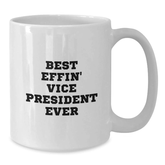 Gifts for Vice President, Funny Birthday Unique Gifts, Vice President White Coffee Mug - Best Effin Vice President Ever - Additional