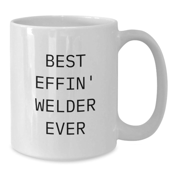 Funny Welder Gifts for Men, Best Effin' White Coffee Mug, Unique Mother's Day Present with Quote - Additional