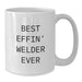 Funny Welder Gifts for Men, Best Effin' White Coffee Mug, Unique Mother's Day Present with Quote - Additional