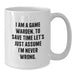 Funny Game Warden Gifts for Men - White Coffee Mug - 'I Am A Game Warden' - Additional