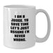 Funny Judge Gift - I'm Never Wrong White Coffee Mug for Birthday Unique Gifts from Friends to Judge - Additional