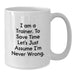 Funny Trainer White Coffee Mug Gifts from Friends to Trainer Men for Birthday Unique - Additional