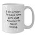 Funny Valet Gifts for Him, White Coffee Mug with Quote I Am A Valet, Unique Graduation Gifts from Men to Valet - Additional