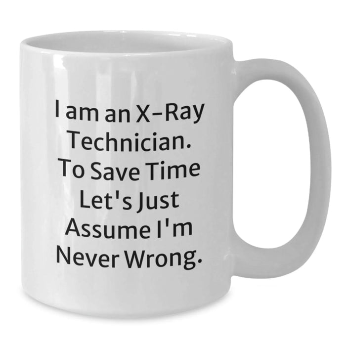 Funny X-Ray Technician Gifts for Men, Unique White Coffee Mugs for Him from Friends on Birthday - Additional