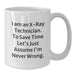 Funny X-Ray Technician Gifts for Men, Unique White Coffee Mugs for Him from Friends on Birthday - Additional
