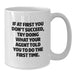 Funny Agent Graduation Gifts from Friends White Coffee Mug, If At First You Don't Succeed, Try Doing What Your Agent Told You To Do The First Time, Unique Agent White Coffee Mug Gifts for Agent - Additional
