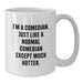Funny Comedian Gifts for Friends, Comedian White Coffee Mug with 'I'm A Comedian' Quote, Unique Christmas Unique Gifts from Men - Additional