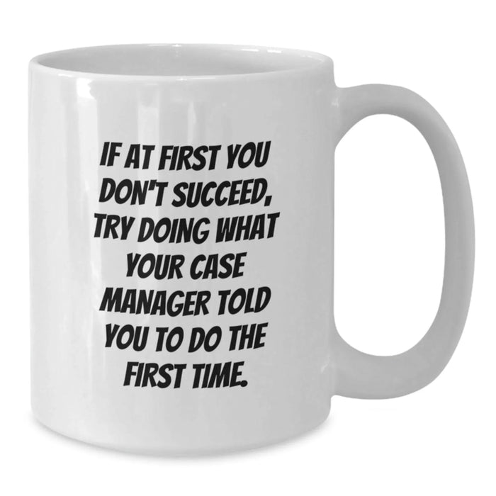 Funny Case Manager Quotes White Coffee Mugs Gifts from Family for Friends Case Manager - Additional
