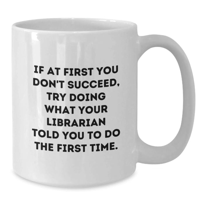 Funny Librarian White Coffee Mug Gifts from Friends for Librarian on Birthday Unique Gifts for Librarian - Additional