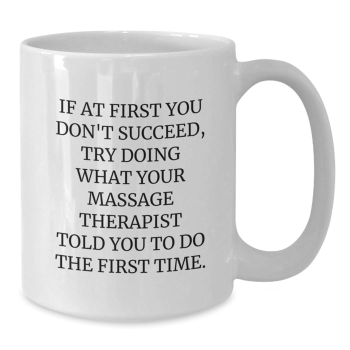 Funny Gifts from Friends and Family for Massage Therapist - White Coffee Mug with Inspirational Quote - Mother's Day Unique Gifts - Additional