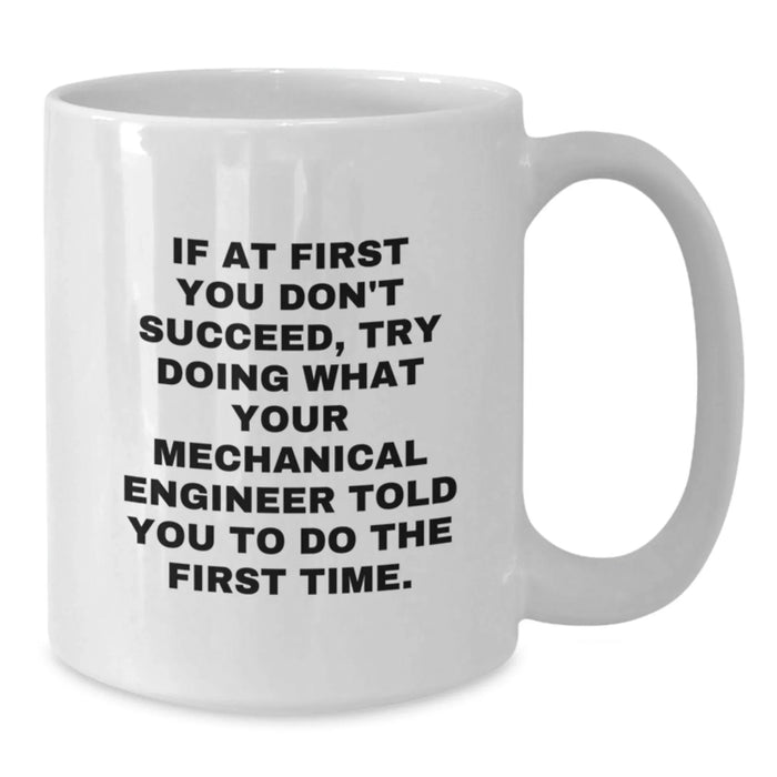 Funny Mechanical Engineer Gifts for Men, White Coffee Mug with Inspirational Quote, Birthday Unique Gifts from Friends, Family, Coworkers - Additional
