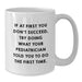 Funny Pediatrician Gifts from Friends, Gifts for Pediatrician, White Coffee Mug, If At First You Don't Succeed Try Doing What Your Pediatrician Told You To Do The First Time, Graduation Unique Gifts - Additional