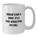 Funny Makeup Quotes Gifts for Makeup Lovers from Friends on White 11oz or 15oz Ceramic Coffee Mugs with Graduation Day Unique - Additional