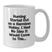 Funny Hunting Quotes Gifts from Friends for Hunting Men on Graduation Unique Gifts - Additional