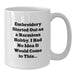 Funny Embroidery Gifts for Men from Embroiderers, White Coffee Mug for Graduation Day - Additional