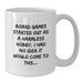 Funny Board Games Gifts for Him - 'Board Games Started Out As A Harmless Hobby. I Had No Idea It Would Come To This...' White Coffee Mug for Graduation, Unique Men's Birthday - Additional