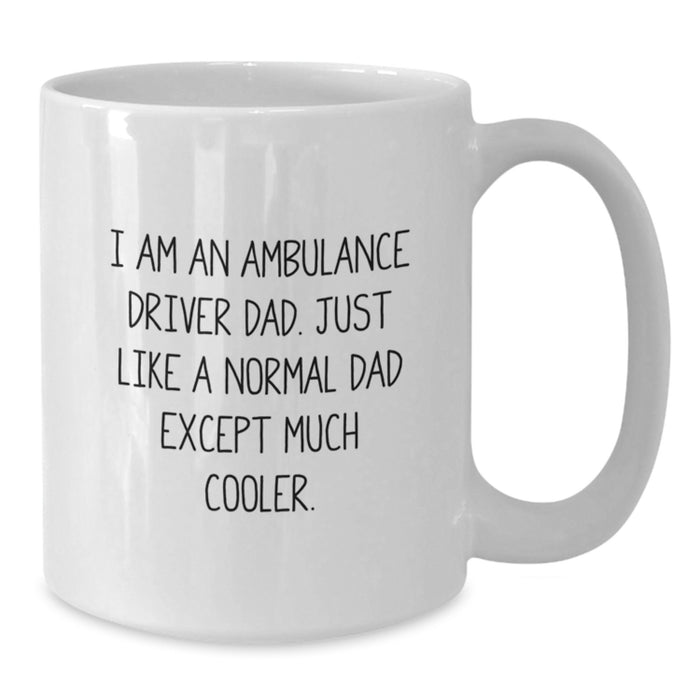 Funny Ambulance Driver Gifts from Dad, Ambulance Driver Coffee Mug, White Coffee Mug for Ambulance Driver Men, Unique Gifts for Ambulance Driver Dads, Ambulance Driver Dad - Additional