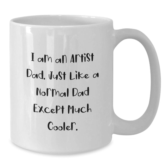 Artist Dad Mugs Funny White Coffee Mugs with I Am An Artist Dad Quote Gifts for Men Dad Art Lovers Graduation Unique Gifts from Family - Additional