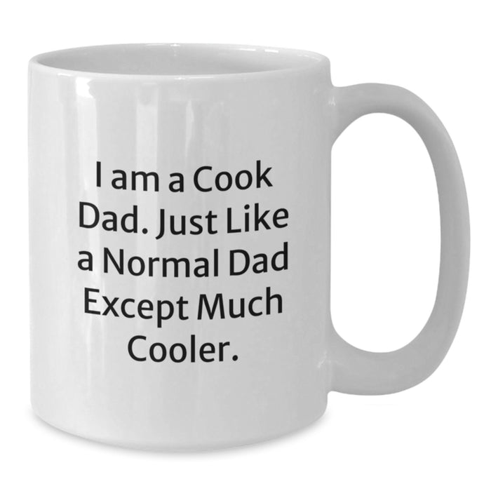 Funny Cook Gifts from Men to Cook Dads on Graduation Unique Day - White Coffee Mug, Ceramic, Microwave and Dishwasher Safe, 11oz or 15oz Capacity - Additional