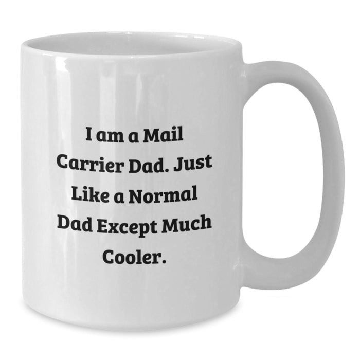 Funny Mail Carrier Dad White Coffee Mug Gifts from Family to Mail Carrier on Graduation Day - Additional