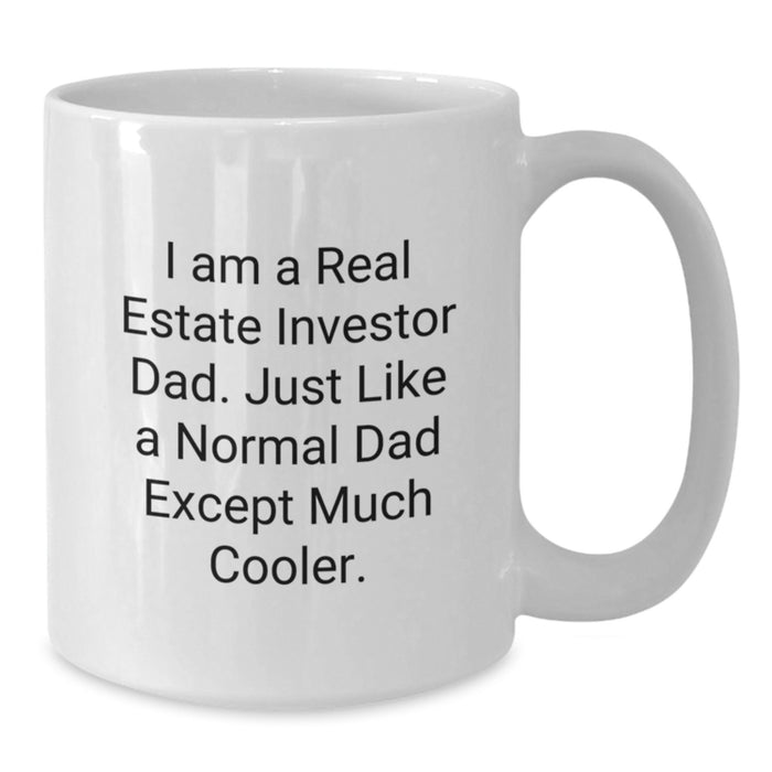 Real Estate Investor Dad Gifts, Funny White Coffee Mug, Unique Graduation Unique Gifts from Men, Gifts for Real Estate Investor Dad, Ceramic Mug, 11oz or 15oz Capacity - Additional