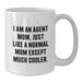 Funny Agent Gifts for Agent Moms, White Coffee Mugs, 'I Am An Agent Mom' Quote, Unique Graduation Gifts from Family to Agent - Additional